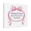Having a Crisis But At Least It's Aesthetic Canvas | Coquette Ribbon Humor, Pastel Lace Art
