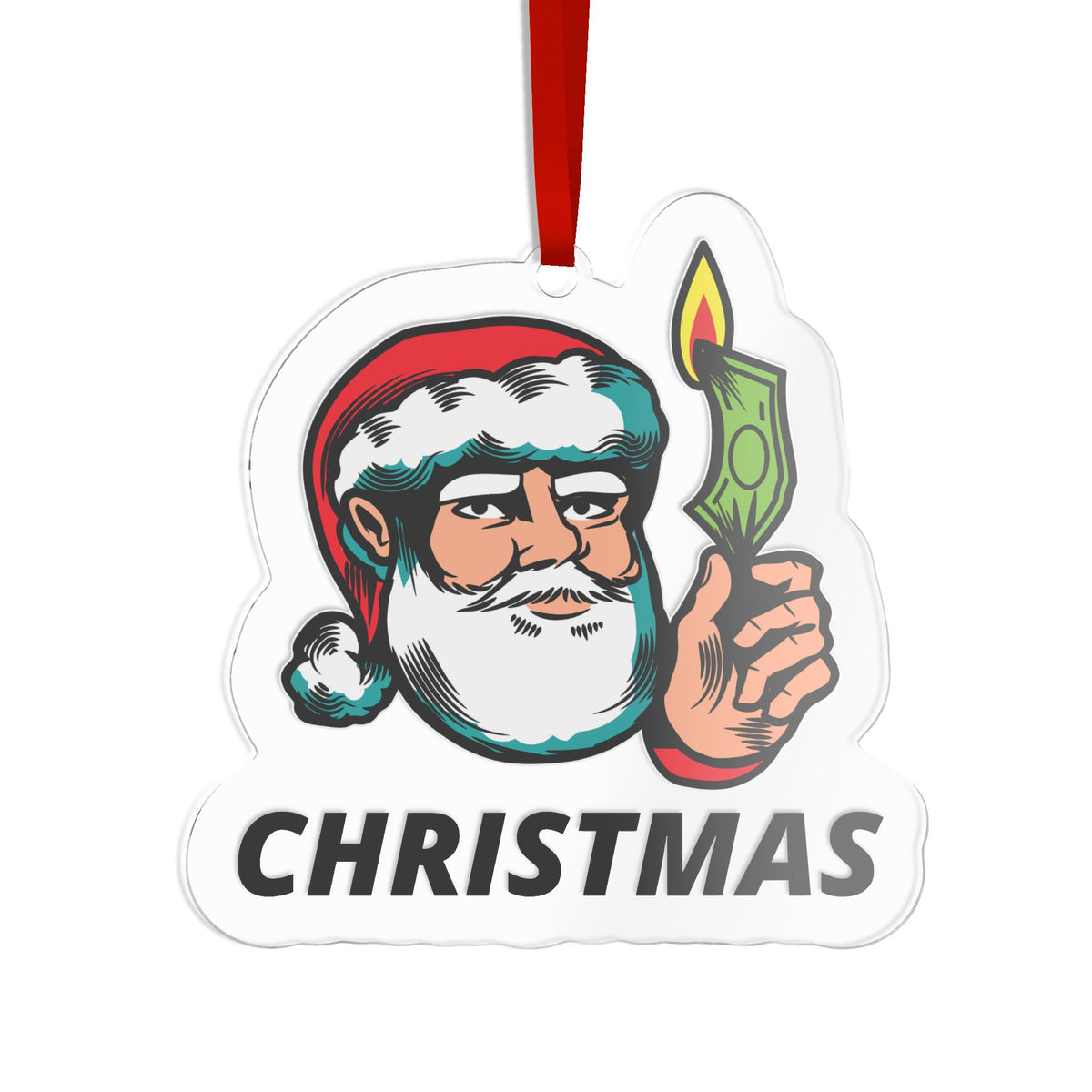 Santa Burning Money - Christmas - Custom Cut Acrylic Ornament