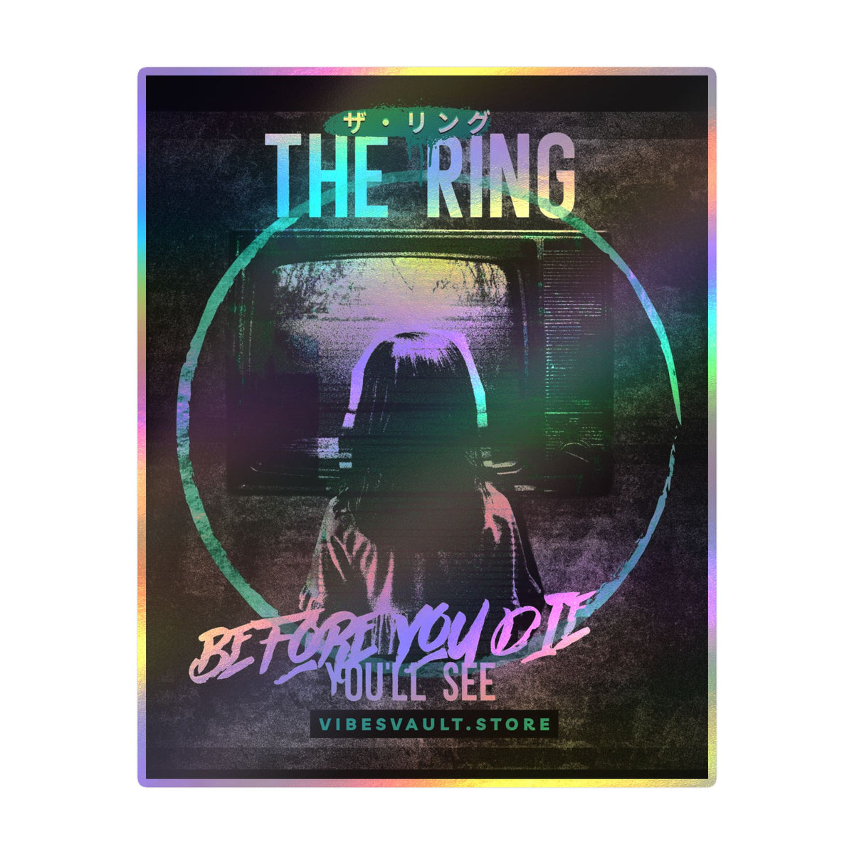 The Ring Horror Movie Kiss-Cut Vinyl Decal — “Before You Die You’ll See”— Halloween 2026
