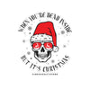 Funny Gothic Christmas Skull Sticker — "When You're Dead Inside But It's Christmas" Vinyl Decal