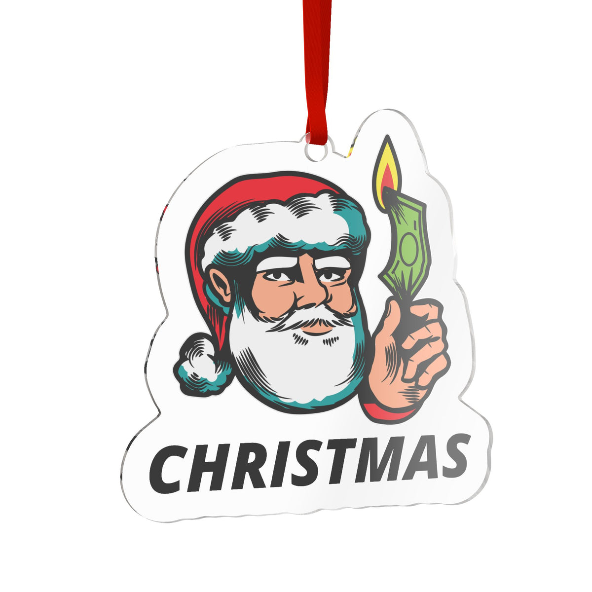 Santa Burning Money - Christmas - Custom Cut Acrylic Ornament