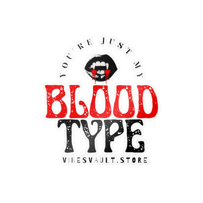 Kiss-Cut Vinyl Sticker — "You're Just My Blood Type" Vampire Heart Decal — Halloween 2026
