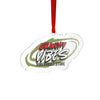 Grinchy Vibes Custom Cut Acrylic Ornament - Christmas Decoration