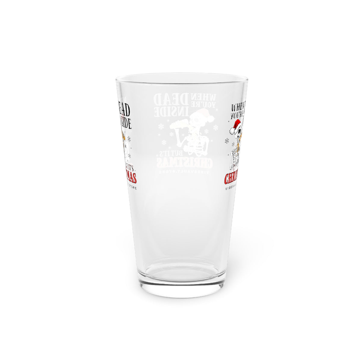 Funny Christmas Pint Glass — “When You’re Dead Inside But It’s Christmas” 16oz Beer Glass