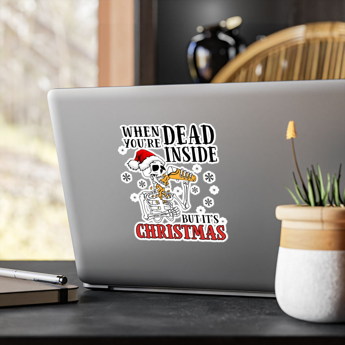 Kiss-Cut Vinyl Decal — “When You’re Dead Inside But It’s Christmas” Skeleton Holiday Sticker