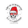 Gothic Christmas Skull Sticker — "When You're Dead Inside But It's Christmas" Vinyl Decal