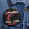 Thirst Zapper Nuka-World Fallout Pin Button — Retro Sci‑Fi Raygun Badge