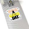 Have A Good Day Kiss-Cut Stickers