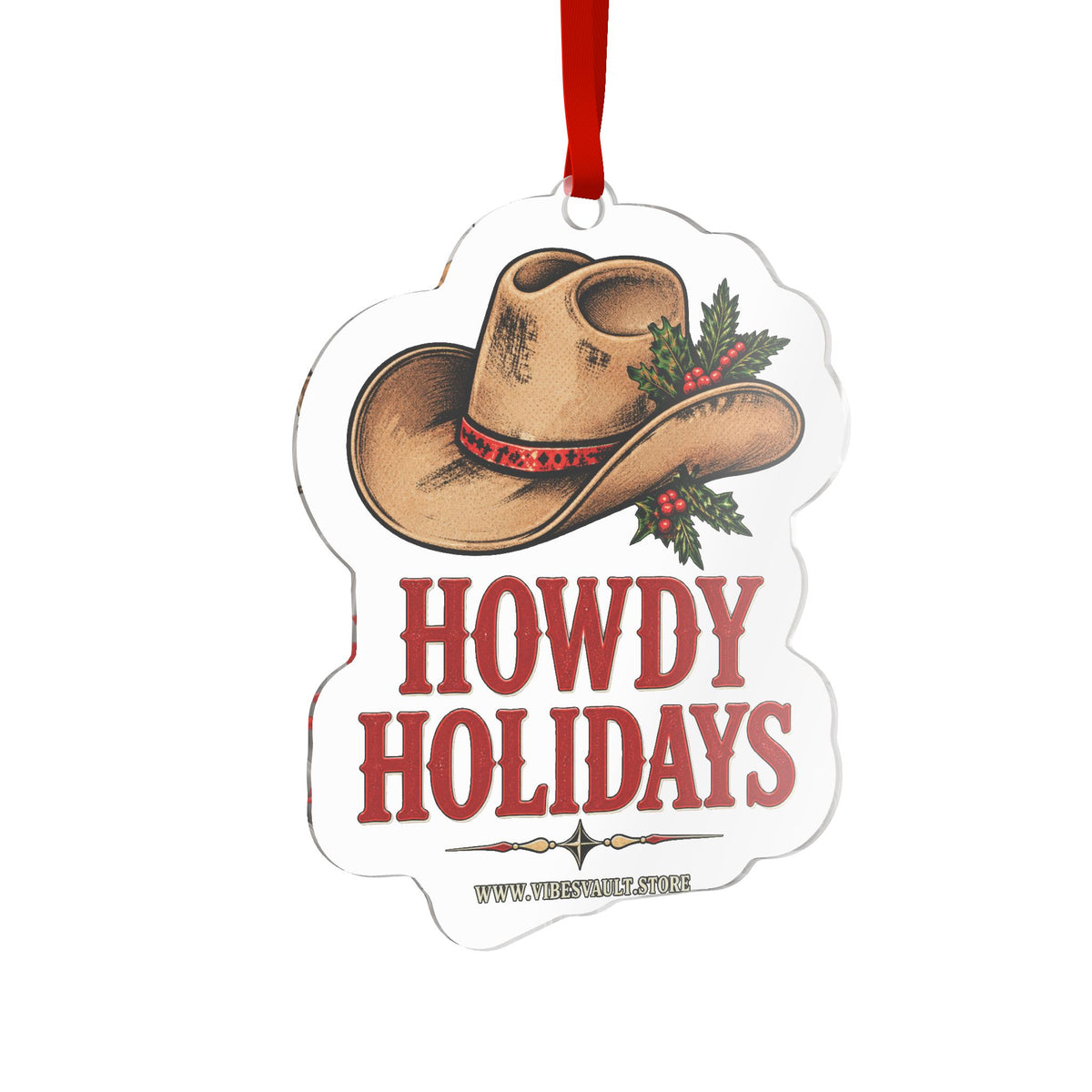 Howdy Holidays Custom Cut Acrylic Ornament