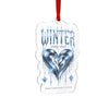 Ice Christmas - Winter Forever - Custom Heart Cut Acrylic Ornament