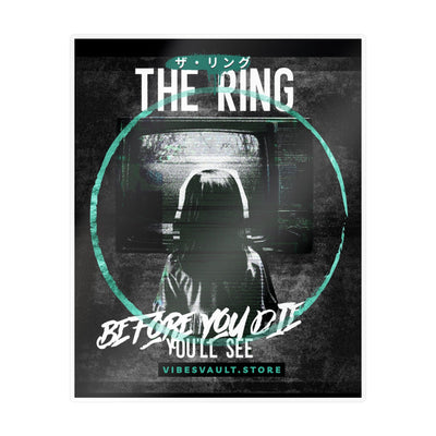 The Ring Horror Movie Kiss-Cut Vinyl Decal — “Before You Die You’ll See”— Halloween 2026