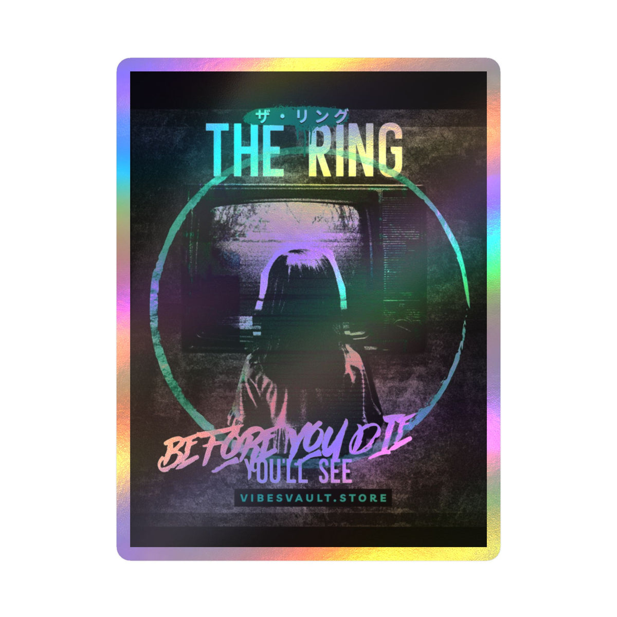 The Ring Horror Movie Kiss-Cut Vinyl Decal — “Before You Die You’ll See”— Halloween 2026