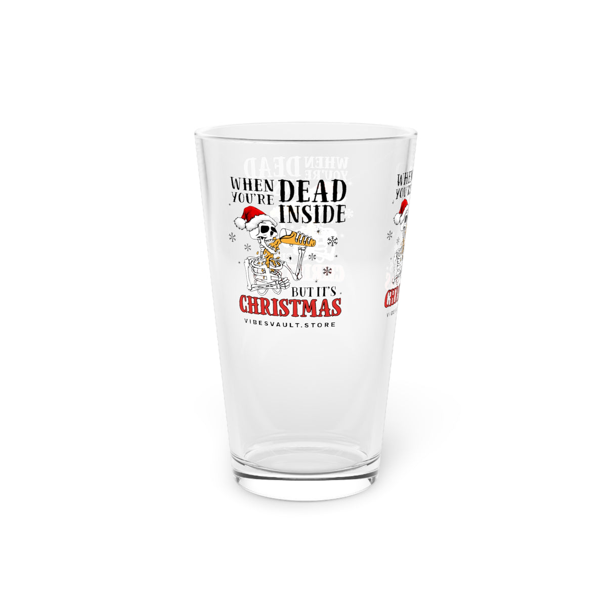 Funny Christmas Pint Glass — “When You’re Dead Inside But It’s Christmas” 16oz Beer Glass