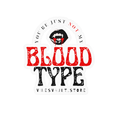 Kiss-Cut Sticker — 'Not My Blood Type' Vampire Decal Gothic Horror Laptop/Car Sticker — Halloween 2026