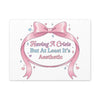 Having a Crisis But At Least It's Aesthetic Canvas | Coquette Ribbon Humor, Pastel Lace Art