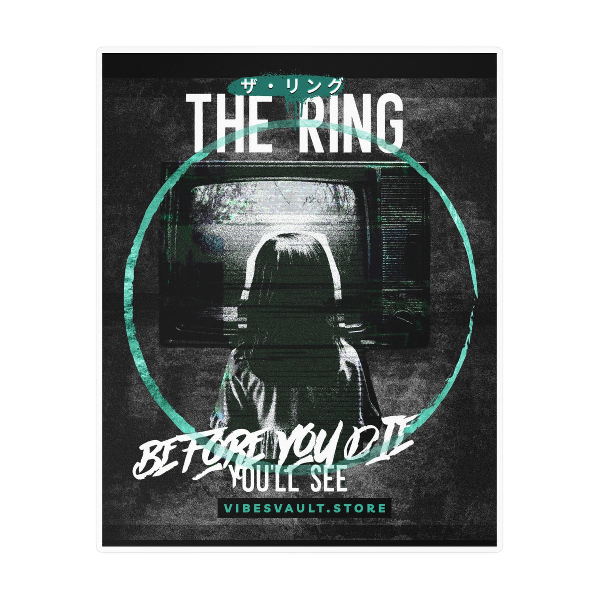 The Ring Horror Movie Kiss-Cut Vinyl Decal — “Before You Die You’ll See”— Halloween 2026