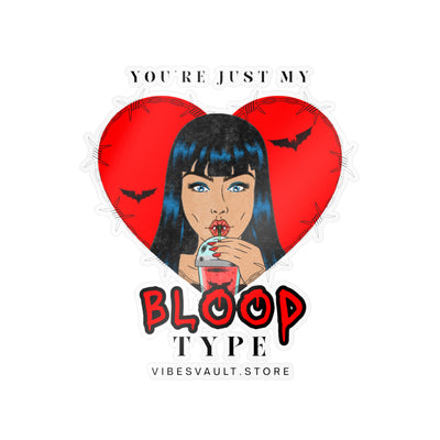 Kiss-Cut Vinyl Sticker — "You're Just My Blood Type" Vampire Heart Decal — Halloween 2026