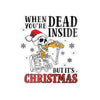 Kiss-Cut Vinyl Decal — “When You’re Dead Inside But It’s Christmas” Skeleton Holiday Sticker