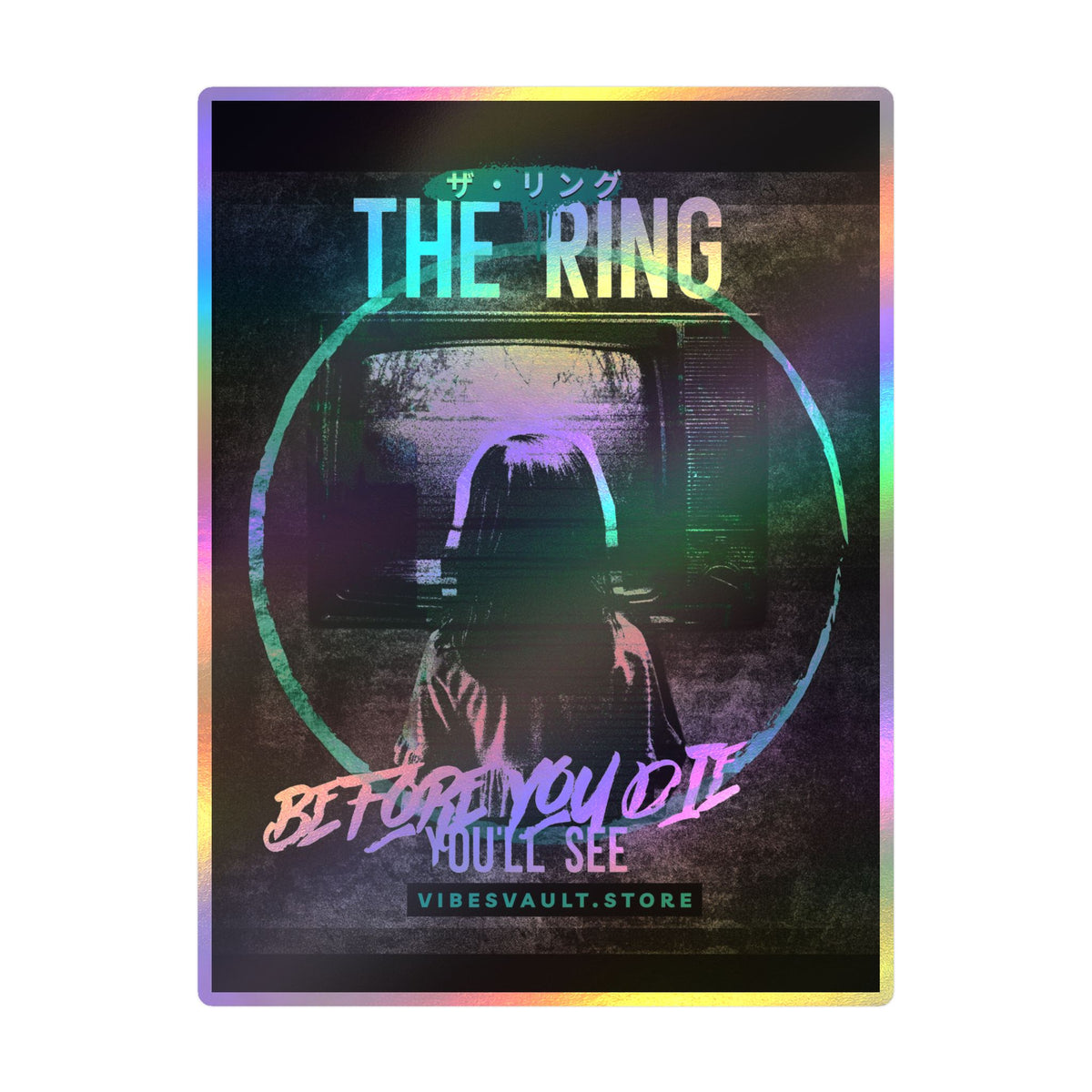 The Ring Horror Movie Kiss-Cut Vinyl Decal — “Before You Die You’ll See”— Halloween 2026