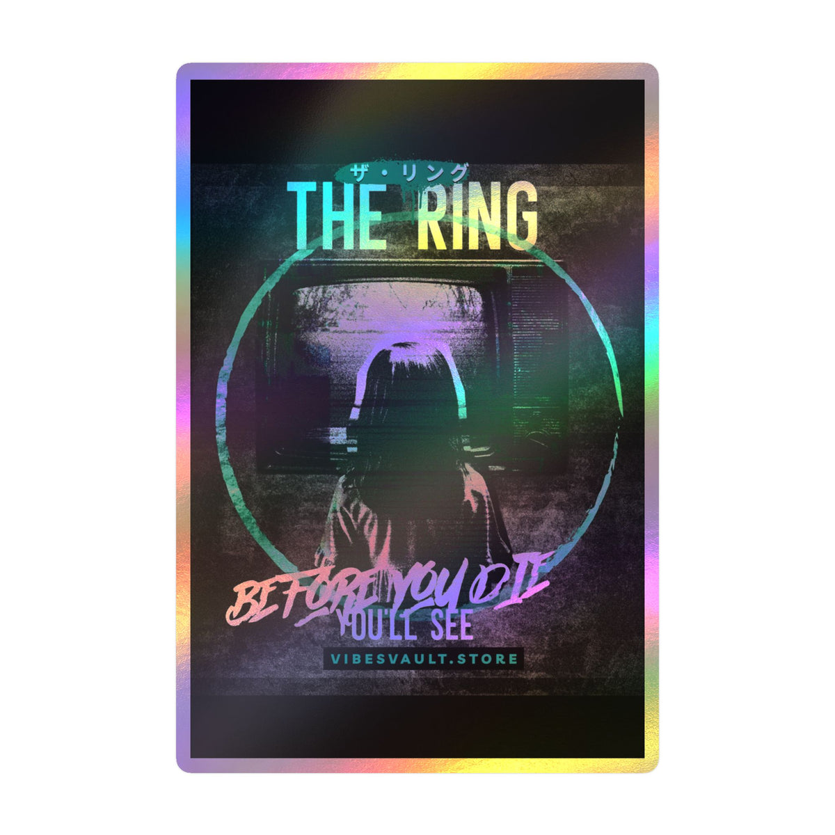 The Ring Horror Movie Kiss-Cut Vinyl Decal — “Before You Die You’ll See”— Halloween 2026